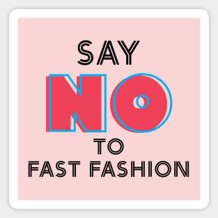 Say "NO" to Fast Fashion Magnet